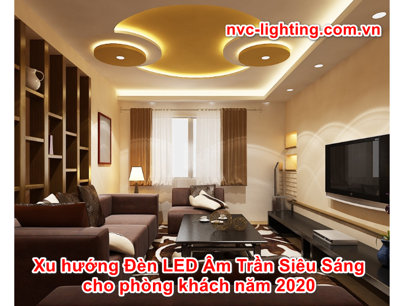 Xu hướng Đèn LED Âm Trần Siêu Sáng cho phòng khách 2020 – New ...